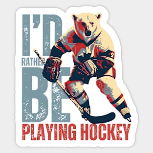 I'd Rather Be Playing Hockey Polar Bear Hockey Player Sticker